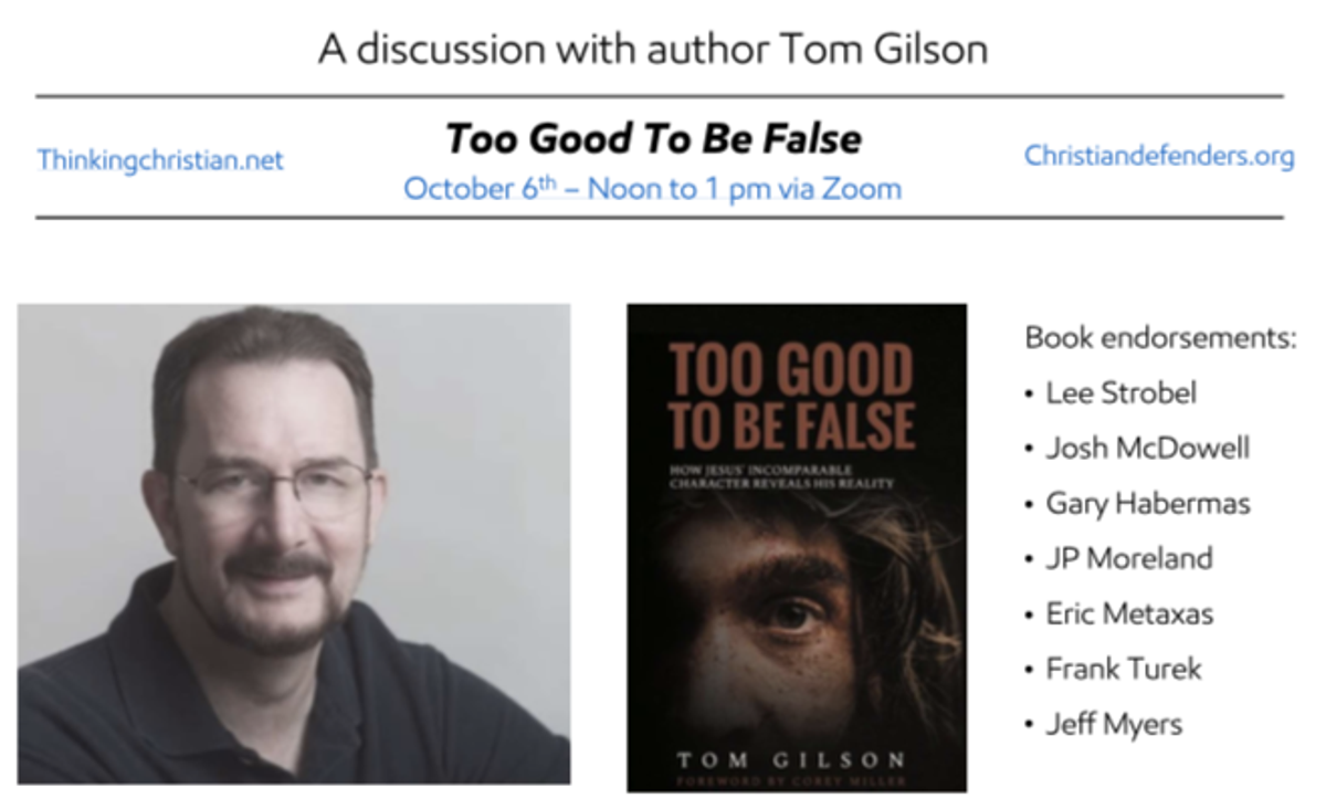 A Conversation with Tom Gilson, author of “Too Good to be False”