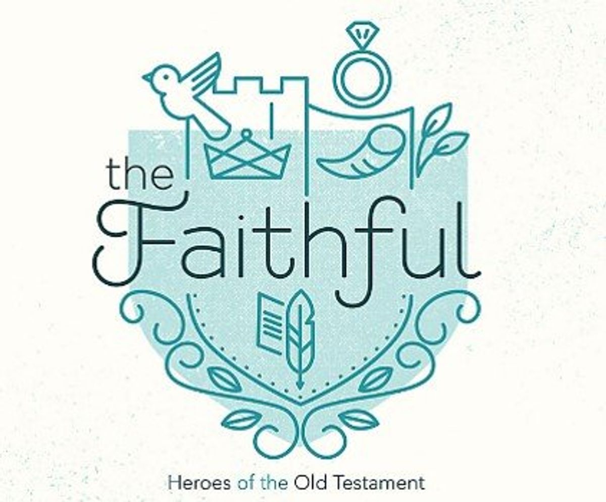 Ladies Bible Study - The Faithful: Heroes of the Old Testament