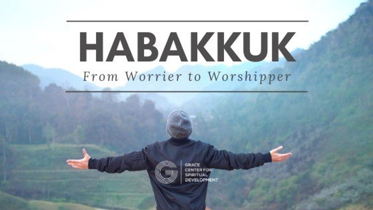 Two Week Virtual Habakkuk Bible Study: Grace Center of Spiritual Development